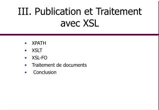 III. Publication et Traitement avec XSL