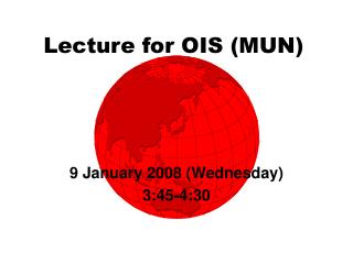 Lecture for OIS (MUN)