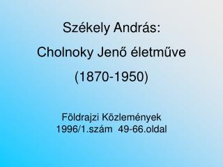Székely András: Cholnoky Jenő életműve (1870-1950)