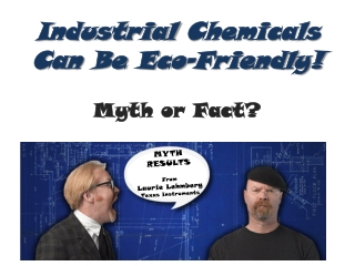 Industrial Chemicals Can Be Eco-Friendly! Myth or Fact?