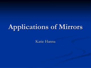 Applications of Mirrors