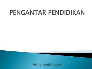 PENGANTAR PENDIDIKAN