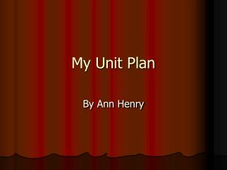 My Unit Plan
