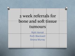 2 week referrals for bone and soft tissue tumours