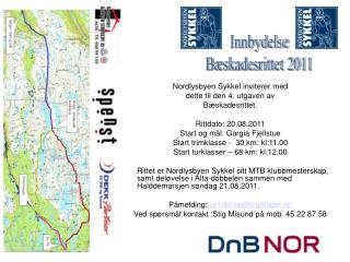 Nordlysbyen Sykkel inviterer med dette til den 4. utgaven av Bæskadesrittet. Rittdato: 20.08.2011