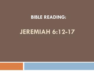 Jeremiah 6:12-17