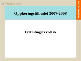 Opplæringstilbudet 2007-2008