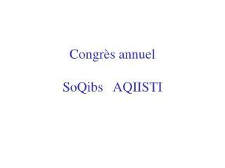 Congrès annuel SoQibs AQIISTI