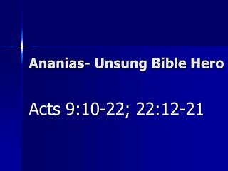 Ananias- Unsung Bible Hero