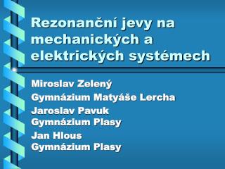 Rezonanční jevy na mechanických a elektrických systémech