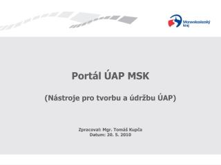 Portál ÚAP MSK (Nástroje pro tvorbu a údržbu ÚAP)