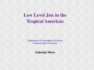 Low Level Jets in the Tropical Americas