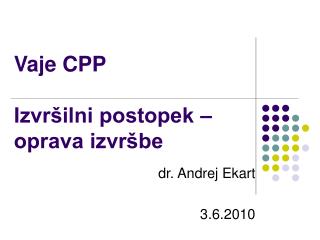 Vaje CPP Izvršilni postopek – oprava izvršbe