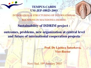 TEMPUS-CARDS UM-JEP-18023-2003 INTEGRATION &amp; STRUCTURING OF INTERNATIONAL
