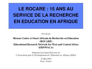 LE ROCARE : 15 ANS AU SERVICE DE LA RECHERCHE EN EDUCATION EN AFRIQUE