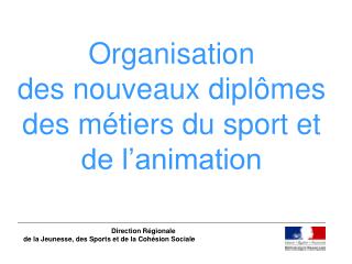 Organisation des nouveaux diplômes des métiers du sport et de l’animation