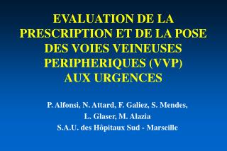 EVALUATION DE LA PRESCRIPTION ET DE LA POSE DES VOIES VEINEUSES PERIPHERIQUES (VVP) AUX URGENCES