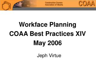 Workface Planning COAA Best Practices XIV May 2006