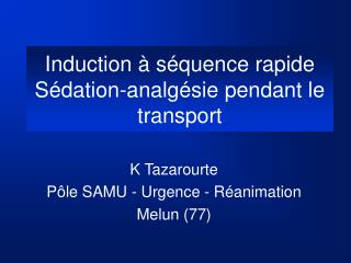 Induction à séquence rapide Sédation-analgésie pendant le transport