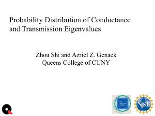 Probability Distribution of Conductance and Transmission Eigenvalues