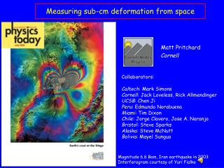 Collaborators: Caltech : Mark Simons Cornell : Jack Loveless, Rick Allmendinger UCSB : Chen Ji