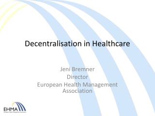 Decentralisation in Healthcare