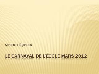 Le carnaval de l’école mars 2012