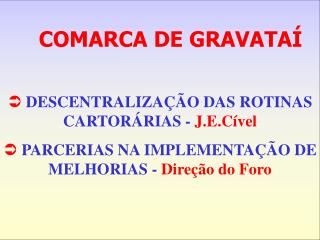 DESCENTRALIZAÇÃO DAS ROTINAS CARTORÁRIAS - J.E.Cível