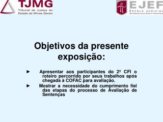 Objetivos da presente exposição: