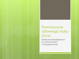 Promowanie zdrowego trybu życia.