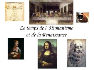 Le temps de l ’Humanisme et de la Renaissance