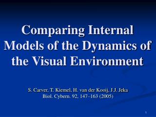 Comparing Internal Models of the Dynamics of the Visual Environment