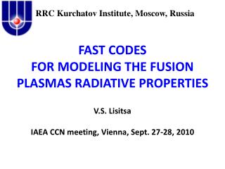 FAST CODES FOR MODELING THE FUSION PLASMAS RADIATIVE PROPERTIES