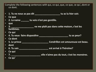 8. Avec sa baguette magique, le magicien faisait apparaître __________il avait besoin. Ce dont