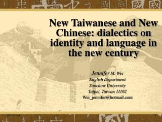 New Taiwanese and New Chinese: dialectics on identity and language in the new century