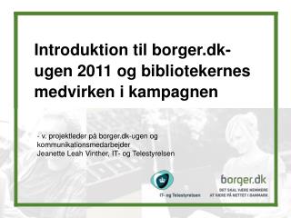 Introduktion til borger.dk-ugen 2011 og bibliotekernes medvirken i kampagnen
