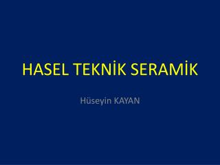 HASEL TEKNİK SERAMİK