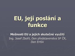 EU, její poslání a funkce