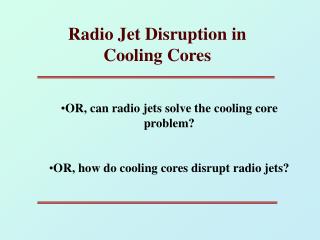 Radio Jet Disruption in Cooling Cores