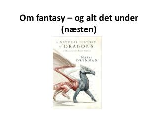 Om fantasy – og alt det under (næsten)