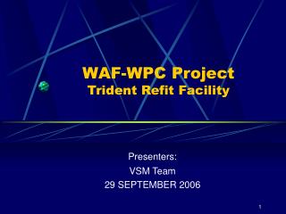 WAF-WPC Project Trident Refit Facility