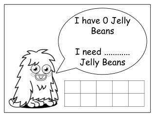 I have 0 Jelly Beans I need ............ Jelly Beans