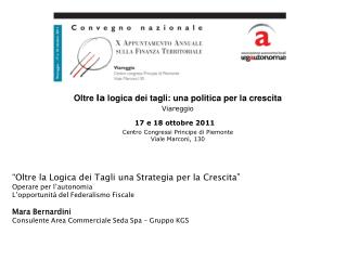 “Oltre la Logica dei Tagli una Strategia per la Crescita” Operare per l’autonomia