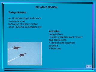 Todays Subjets : Understanding the dynamic comparison set b) Analyse of relative motion