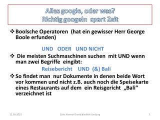 Alles google , oder was? Richtig googeln spart Zeit