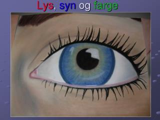 Lys , syn og farge