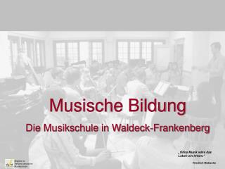 Musische Bildung Die Musikschule in Waldeck-Frankenberg