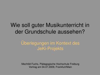 Wie soll guter Musikunterricht in der Grundschule aussehen?