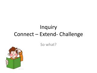 Inquiry Connect – Extend- Challenge