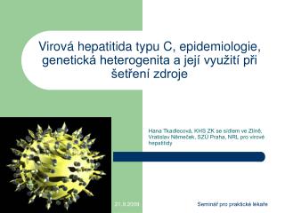 Virová hepatitida typu C, epidemiologie, genetická heterogenita a její využití při šetření zdroje